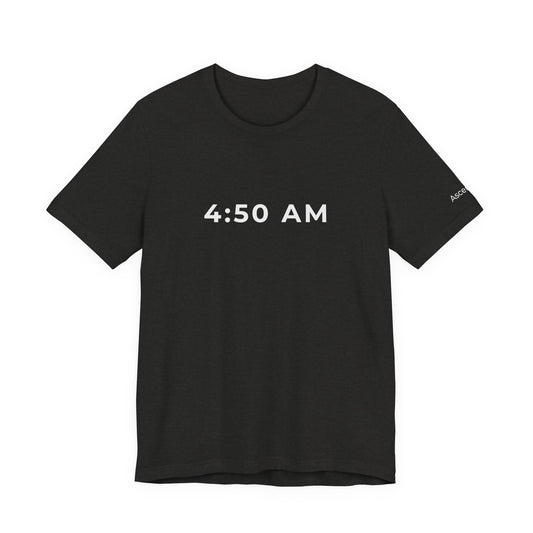 Rise and Grind 4:50 AM Tee — Early Riser Motivation T-Shirt